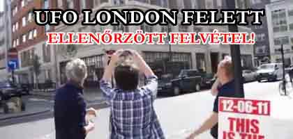 UFO LONDON FELETT A videó 3 független szakértővel átnézetve.