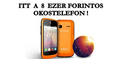 ITT A 8 EZER FORINTOS OKOSTELEFON!