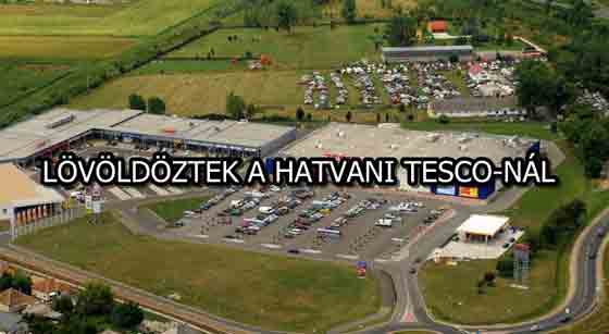 LÖVÖLDÖZTEK A HATVANI TESCONÁL