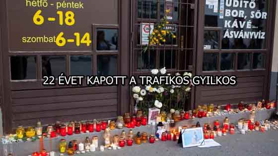 22 ÉVET KAPOTT A TRAFIKOS GYILKOS