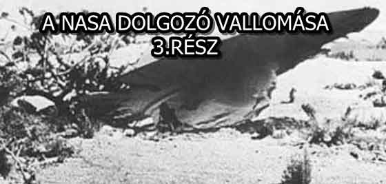 A NASA DOLGOZÓ VALLOMÁSA 3.RÉSZ