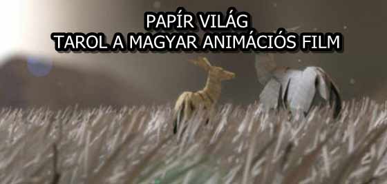 PAPÍR VILÁG - TAROL A MAGYAR ANIMÁCIÓS FILM