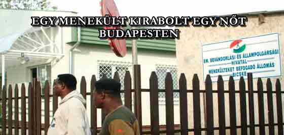 EGY MENEKÜLT KIRABOLT EGY NŐT BUDAPESTEN