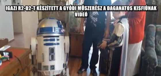 IGAZI R2-D2-T KÉSZÍTETT A GYÓDI MŰSZERÉSZ A DAGANATOS KISFIÚNAK - VIDEÓ