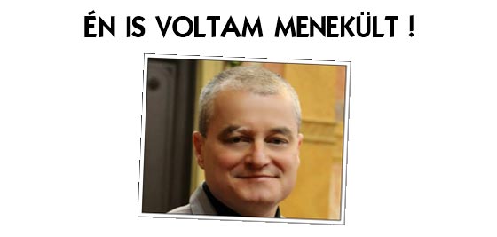 ÉN IS VOLTAM MENEKÜLT!